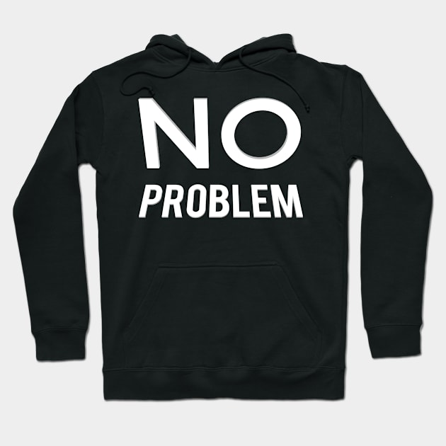 no problem Hoodie by FromBerlinGift